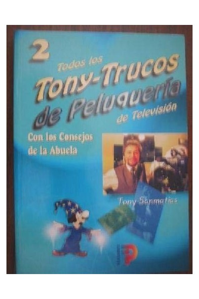 Todos los Tony-trucos de peluquería de televisión. Con los consejos de la Abuela.